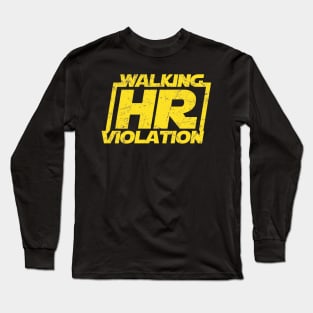 Walking hr violation Adult humor ~ funny Long Sleeve T-Shirt